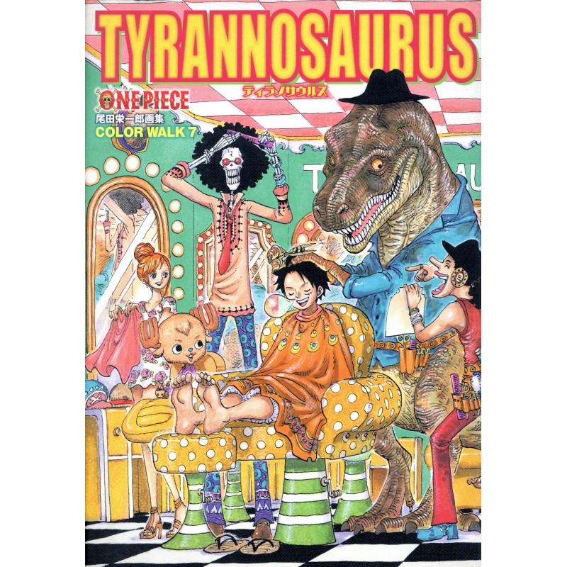 ONE PIECE artbook Color Walk 7 Tyrannosaurus 1ère édition (japonais) SHUEISHA
